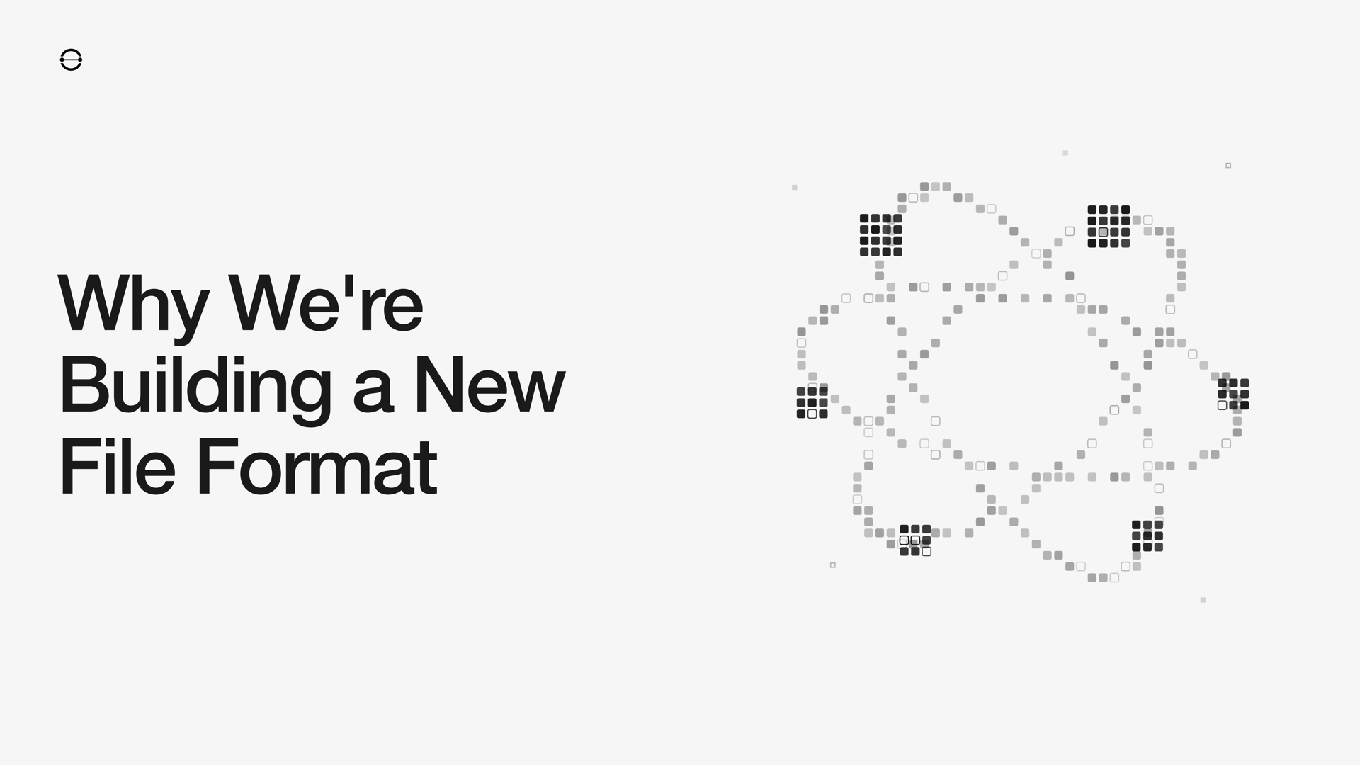 Why We're Building a New File Format
